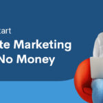 how to start affiliate marketing with no money