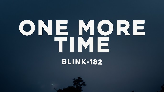 one-more-time-blink-182-lyrics